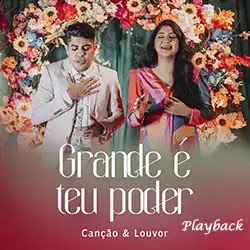 Baixar Música Gospel Grande é Teu Poder Playback Canção e Louvor